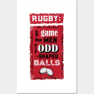 Rugby: A Game for Men with Odd Shaped Balls Posters and Art